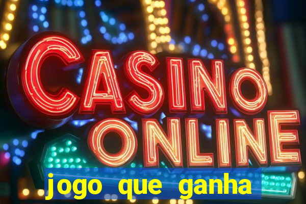 jogo que ganha dinheiro sem fazer deposito